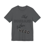 Chef, Hero, Husband, Father, Dad, Unisex Jersey Short Sleeve Tee