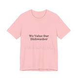 Dishwasher, Kitchen, Value, Appreciate, Thank You, T shirt