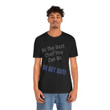 Be The Best You Can Be Shirt Tee