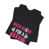 Oven-Ready For A Cure Tee