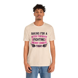 Baking for a Better Tomorrow Tee