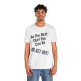 Be The Best You Can Be Shirt Tee