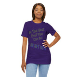 Be The Best You Can Be Shirt Tee