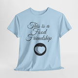 Love Food Friendship Family Tee