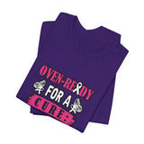 Oven-Ready For A Cure Tee