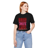 Bake, Create, Cure Tee