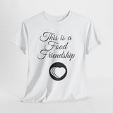Love Food Friendship Family Tee