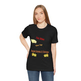 Fall Down Get Up Finish Strong & Succeed Short Sleeve Tee