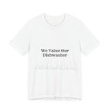 Dishwasher, Kitchen, Value, Appreciate, Thank You, T shirt