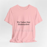 Dishwasher, Kitchen, Value, Appreciate, Thank You, T shirt