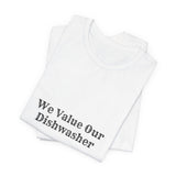 Dishwasher, Kitchen, Value, Appreciate, Thank You, T shirt