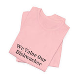 Dishwasher, Kitchen, Value, Appreciate, Thank You, T shirt