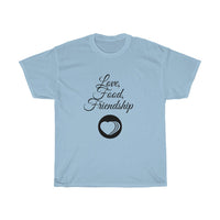 Love, Food, Friendship, Family, Unisex Heavy Cotton Tee