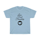 Love, Food, Friendship, Family, Unisex Heavy Cotton Tee