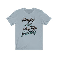 Mom, Chef, Amazing, Wife, Sexy, Great,Jersey Short Sleeve Tee