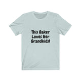 Baker, Grandma, Mother, Grandkids, Love, Unisex Jersey Short Sleeve Tee