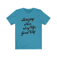 Mom, Chef, Amazing, Wife, Sexy, Great,Jersey Short Sleeve Tee