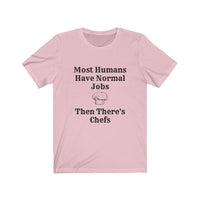 Kitchen, Normal, Jobs, Humans, Chef, light, Unisex Jersey Short Sleeve Tee