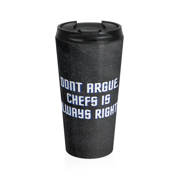 Argue, Chef, Stainless Steel Travel Mug