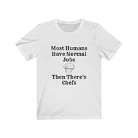 Kitchen, Normal, Jobs, Humans, Chef, light, Unisex Jersey Short Sleeve Tee