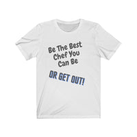 Be, The, Best, You, Can, Be, Get, Out, Men, Women, Unisex Jersey Short Sleeve Tee