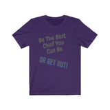 Be, The, Best, You, Can, Be, Get, Out, Men, Women, Unisex Jersey Short Sleeve Tee